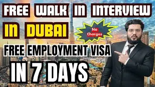 Free Walk In Interview In Dubai With Free Visa In 7 Working Days | Dubai Walk In Interview