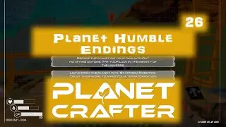 Planet Humble Endings - Planet Crafter DLC 26