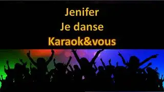 Karaoké Jenifer - Je danse