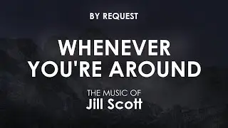 Whenever You're Around | Jill Scott ft George Duke
