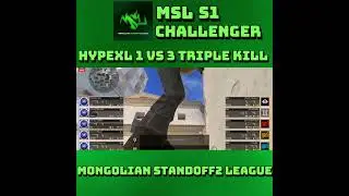 HYPEXL 1 VS 3 TRIPLE KILL MONGOLIAN STANDOFF2 LEAGUE HIGHLIGHT