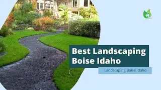 Best Landscaping Boise Idaho | Landscaper Idaho