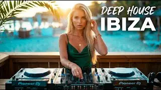 Ibiza Deep House Open Sun Day 2025 ☀️ Smooth Chill Flow