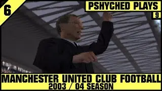 #9 | Manchester United Club Football 2003/04 #6 - I Officially Hate This Game!