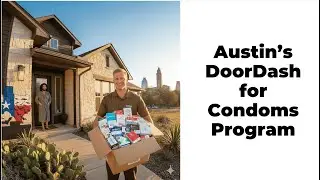 Austin&rsquo;s DoorDash for Condoms Program