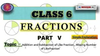 STD-6th#Math#Chapter 7#Fractions#part V#Addition and Subtraction of Like Fraction # Missing Number