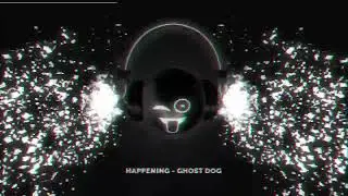 Happening - Ghost Dog [Single] Neo Pop | Classical EDM | Liquid Trap EDM |
