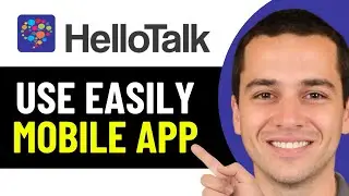 КАК ЛЕГКО ИСПОЛЬЗОВАТЬ ПРИЛОЖЕНИЕ HELLOTALK НА МОБИЛЬНЫХ ТЕЛЕФОНАХ В 2026 ГОДУ! (ПОЛНОЕ РУКОВОДСТВО)