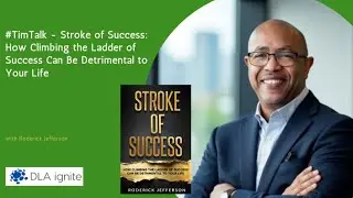 #TimTalk - Stroke of Success: How Climbing the Ladder of Success Can Be Detrimental to Your Life