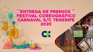 Entrega de Premios Coreográfico 2025  | Festival Coreográfico | Carnaval S/C de Tenerife 2025