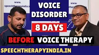 SLP Sanjay Kumar: Pre Voice Disorder Treatment | Singapore Guy | Bangalore | Speech Pathologist