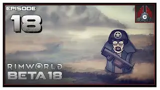 Let's Play Rimworld Beta 18 With CohhCarnage - Episode 18