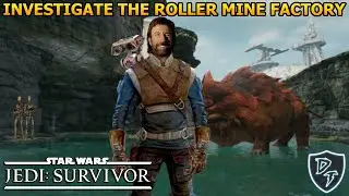 Jedi Survivor - Investigate The Roller Mine Factory