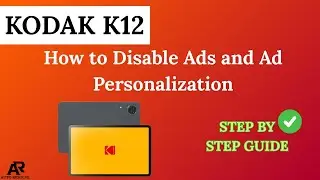 KODAK K12: How to Disable Ads and Ad Personalization