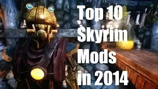 Top 10 Skyrim Mods in 2014