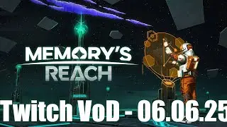 Memory's Reach - Demo - Twitch VoD vom 06.06.2025