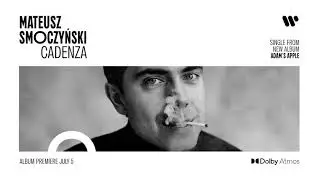 Mateusz Smoczyński - Adam's Apple: IV. Cadenza [Official Music Teaser]