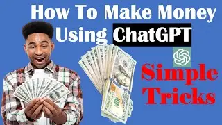 Make Money Using ChatGPT || Simple Tricks - Try Them today!