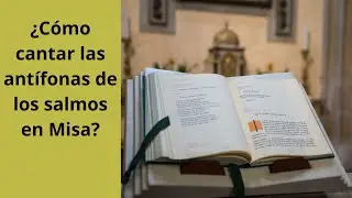 &iquest; C&oacute;mo cantar las ant&iacute;fonas de los salmos en Misa con los acordes de Lam, Fa, Sol, Lam ?
