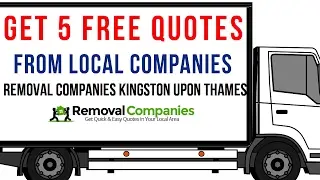 Removal Companies Kingston Upon Thames - KT2  - Get Your Free Quote Today