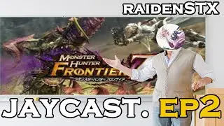 RaidenSTX Educates me about Monster Hunter Frontier! Jaycast Episode 2!