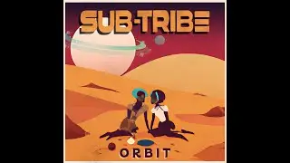 SUB TRIBE - Orbit (Visualiser Video)