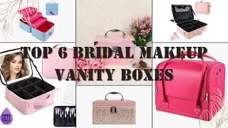 Top 6 Bridal Makeup Vanity Boxes 💄
