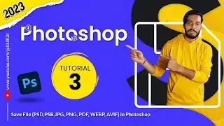 How to Save File in Photoshop | Beginner to Advance | Tutorial 3 In Bengali