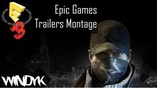 E3 2013 | Epic Games Trailers Montage