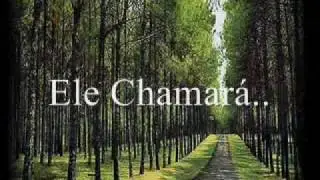 Ele Chamará...