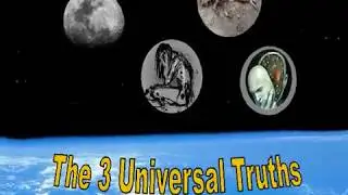 The 3 Universal Truths