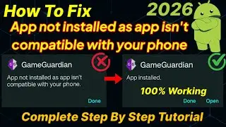 How To Fix App Not Installed As App Isn't Compatible With Your Phone | Android 2026 | 100% Working