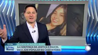 Caso Vit&oacute;ria: Maicol recebe senten&ccedil;a da Justi&ccedil;a e vai a j&uacute;ri popular | BALAN&Ccedil;O GERAL