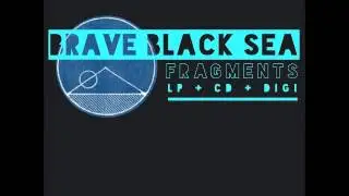 Brave Black Sea -  The Road
