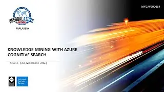 Knowledge Mining With Azure Cognitive Search | Global Azure Virtual 2020 Malaysia [MYGAV20D1S4]