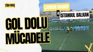 &Ccedil;ankırı Maruf Spor - İstanbul Balkan Spor | U15 B Ligi T&uuml;m Ma&ccedil;