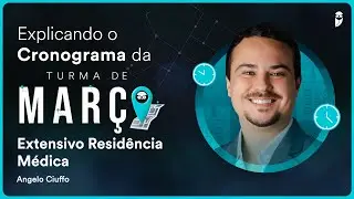Explicando o Cronograma da Turma de Março - Extensivo Residência Médica