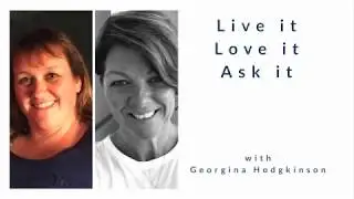 Live it Love it Ask it - with Georgina Hodgkinson