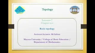 أساس التوبولوجي  Lecturer-7: Basis topology