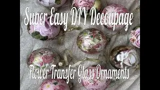 Super Easy DIY Decoupage Napkin and Rose Transfer on Glass Ornaments Decor #diy