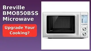 REVIEW (2025): Breville BMO850BSS Microwave. ESSENTIAL details.