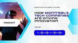 How Top Tech Companies in Montreal Are Driving Innovation