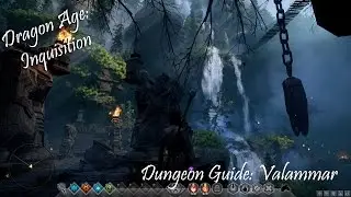 Dragon Age: Inquisition: Dungeon Valammar Guide