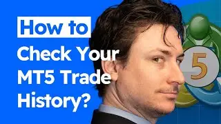 MetaTrader 5: How to Check Your MT5 Trade History?