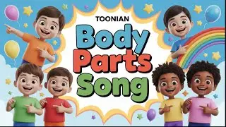 Body Parts Song for Kids 👶 | Learn Head, Eyes, Nose, Hands & More | #Toonian #ToonianCartoons