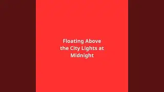 Floating Above the City Lights at Midnight