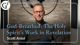 God-Breathed: The Holy Spirit's Work in Revelation | Scott Aniol