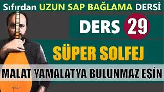 SIFIRDAN UZUN SAP BAĞLAMA 29 MALATYA TÜRKÜSÜ TEKNİK ÇALAMAK