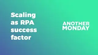 Scaling is the most important success factor for RPA