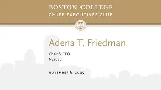 BC CEO Club: Adena Friedman, Chair & CEO, Nasdaq